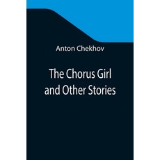 (영문도서) The Chorus Girl and Other Stories Paperback, Alpha Edition, English, 9789355347091