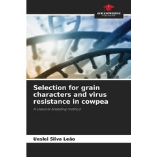 (영문도서)Selection for grain characters and virus resistance in cowpea Paperback, Our Knowledge Publishing, English, 9786206828167