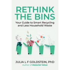 Rethink the Bins: Your Guide to Smart Recycling and Less Household Waste Paperback, Bebo Press, English, 9780999595640