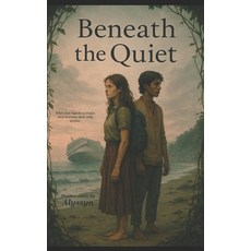 (영문도서)Beneath the Quiet: When fate hijacks a cruise love becomes their only anchor Paperback, Independently Published, English, 9798262013814