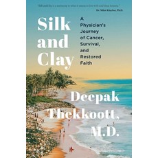 (영문도서)Silk and Clay: A Physician's Journey of Cancer Survival and Restored Faith Paperback, Palm Leaf Press, English, 9798999775832