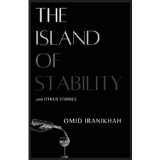 (영문도서) The Island of Stability: and Other Stories Paperback, Omid Iranikhah, English, 9798218268008