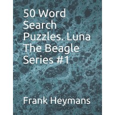 50 word search puzzles. Luna The Beagle Series #1 Paperback, Independently Published, English, 9798706031701