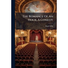 (영문도서)The Romance Of An Hour A Comedy Paperback, Hutson Street Press, English, 9781024363937