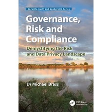 (영문도서)Governance Risk and Compliance: Demystifying the Risk and Data Privacy Landscape Paperback, CRC Press, English, 9781032896717