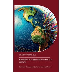 (영문도서)Revolution in Global Affairs in the 21st century Diplomatic Challenges and Clas... Hardcover, Spines, English, 9798900015903