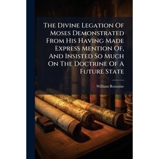 (영문도서)The Divine Legation Of Moses Demonstrated From His Having Made Express Mention O... Paperback, Nabu Press, English, 9781178980110