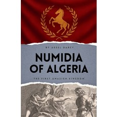 (英文圖書)Numidia of Algeria: The First Amazigh Kingdom 平裝版, Independently Published, 英文