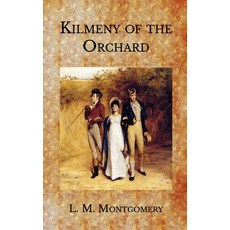 Kilmeny of the Orchard Paperback, Independently Published, English, 9798578807695