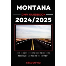 (영문도서) Montana DMV Handbook 2024/2025: Your Driver's Complete Guide to Licensing Road... Paperback, Independently Published, English, 9798341155961