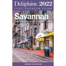 (영문도서) Savannah - The Delaplaine 2022 Long Weekend Guide Paperback, Gramercy Park Press, English, 9798201169329