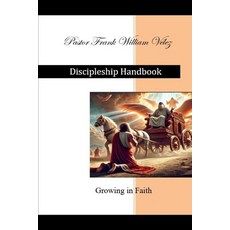 (영문도서)Discipleship Handbook: Growing in Faith Paperback, Independently Published, English, 9798308674399