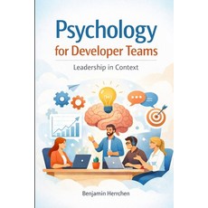 (영문도서)Psychology for Developer Teams: Leadership in Context Paperback, Independently Published, English, 9798244539448