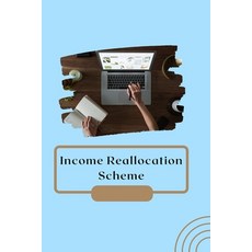 (영문도서) Income Reallocation Scheme Paperback, WD Publisher, English, 9789358681048