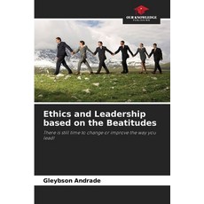 (영문도서)Ethics and Leadership based on the Beatitudes Paperback, Our Knowledge Publishing, English, 9786209115677