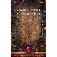 (영문도서)Jezebel's Invasion of Evangelicalism: An Examination of the Evidence and Intenti... Hardcover, Candle in the Dark Publishing, English, 9781773565651