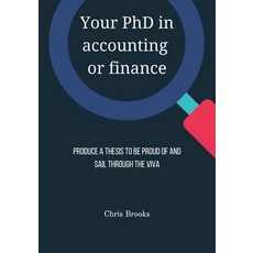 (영문도서) Your PhD in accounting or finance: Produce a thesis to be proud of and sail through the viva Paperback, Finance Books, English, 9781915189035
