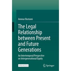 (영문도서)The Legal Relationship Between Present and Future Generations: An Intertemporal... Hardcover, Springer, English, 9783032033444