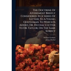 (영문도서)The Doctrine Of Atonement Briefly Considered In A Series Of Letters To A Young... Paperback, Nabu Press, English, 9781245088923