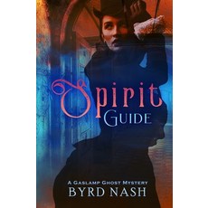(영문도서) Spirit Guide: A Gaslamp Ghost Mystery Paperback, Rook and Castle Press, English, 9781954811546