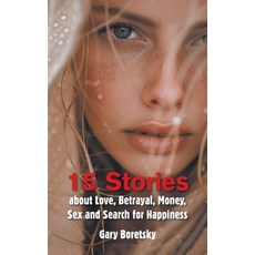 (英文圖書)15 Stories about Love Betrayal Money Sex and Search for Happiness 精裝版, Xlibris Us, 英文