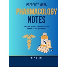 (영문도서)PrepElite MBBS Pharmacology Notes: India's Most Exam-Focused Pharmacology Notes. Hardcover, Notion Press, English, 9798899613524