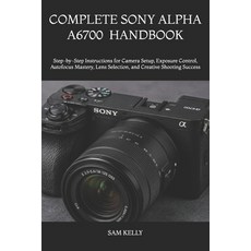 (英文圖書)Complete Sony Alpha A6700 Photography and Video Handbook: Step-by-Step Instructi... 平裝版, Independently Published, 英文