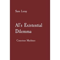 (영문도서) AI's Existential Dilemma: Conscious Machines Paperback, Uniek Enterprises, English, 9788196782597