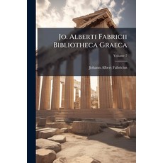 (英文圖書)Jo. Alberti Fabricii Bibliotheca Graeca; Volume 7 平裝版, Nabu Press, 英文