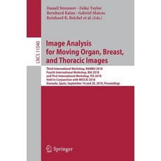 (영문도서) Image Analysis for Moving Organ Breast and Thoracic Images: Third International Workshop R... Paperback, Springer, English, 9783030009458