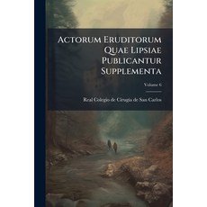 (英文書)Actorum Eruditorum Quae Lipsiae Publicantur Supplementa; Volume 6 平裝版, Nabu Press, 英文