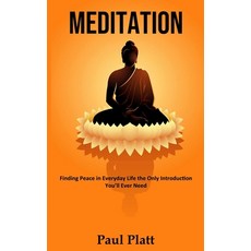 (영문도서) Meditation: Finding Peace in Everyday Life the Only Introduction You'll Ever Need Paperback, Adam Gilbin, English, 9788794477635