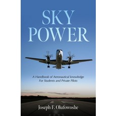 (영문도서) Sky Power: A Handbook of Aeronautical knowledge For Students and Private Pilots Paperback, Palmetto Publishing, English, 9798822945616