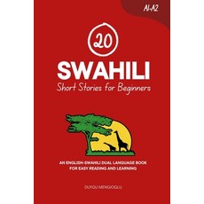 (英文圖書)20 Swahili Short Stories for Beginners: An English-Swahili Dual-Language Book fo... 平裝版, Independently Published, 英文