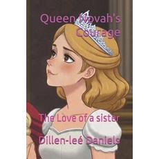 (영문도서)Queen Novah's Courage: The Love of a sister Paperback, Independently Published, English, 9798266544888