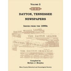 (영문도서) Dayton Tennessee Newspapers Issues from the 1890s Volume 2 Paperback, Heritage Books, English, 9780788487354