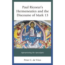 (英文圖書)Paul Ricoeur's Hermeneutics and the Discourse of Mark 13: Appropriating the Apoc... 精裝版, Lexington Books, 英文