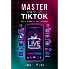 (영문도서) Master the Art of TikTok: How to go Viral and Build your Brand Paperback, Independently Published, English, 9798335995979