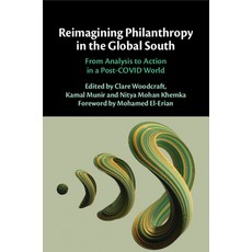 (영문도서) Reimagining Philanthropy in the Global South: From Analysis to Action in a Post... Paperback, Cambridge University Press, English, 9781009650137