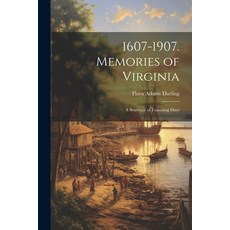 (영문도서) 1607-1907. Memories of Virginia; A Souvenir of Founding Days Paperback, Legare Street Press, English, 9781021384133