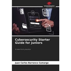 (영문도서) Cybersecurity Starter Guide for Juniors Paperback, Our Knowledge Publishing, English, 9786208408770