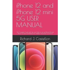 iPhone 12 and iPhone 12 mini 5G USER MANUAL: The Complete Guide with Tips and Tricks to set up iPhon... Paperback, Independently Published, English, 9798559153292