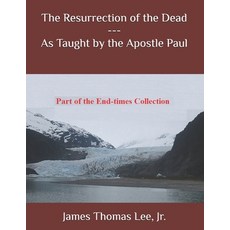 (英文圖書)The Resurrection of the Dead --- As Taught by the Apostle Paul 平裝版, Independently Published, 英文