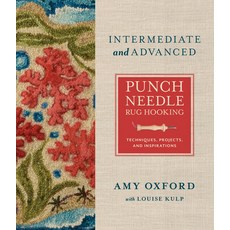(영문도서) Intermediate & Advanced Punch Needle Rug Hooking: Techniques Projects and Inspirations Hardcover, Schiffer Craft, English, 9780764367571