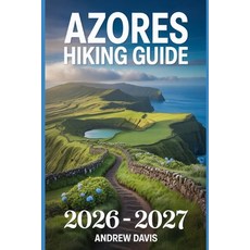 (영문도서)Azores Hiking Guide 2026 -2027 Paperback, Independently Published, English, 9798243672481