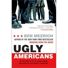 Ugly Americans: The True Story of the Ivy League Cowboys Who Raided the Asian Markets for Millions, Harper Perennial
