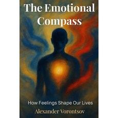 (英文圖書)The Emotional Compass How Feelings Shape Our Lives 平裝版, Independently Published, 英文