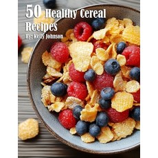 (영문도서) 50 Healthy Cereal Recipes Paperback, Marick Booster, English, 9798330624300