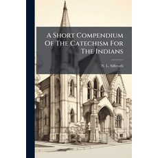 (英文圖書)A Short Compendium Of The Catechism For The Indians 平裝版, Hutson Street Press, 英文
