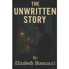 (영문도서)The Unwritten Story Paperback, Independently Published, English, 9798274014687